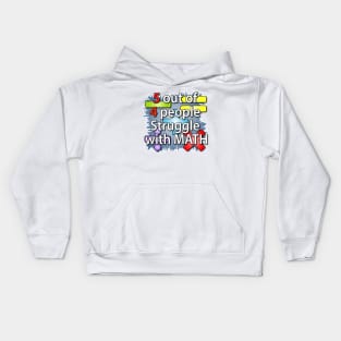 5 out of 4 people Struggle with Math Kids Hoodie